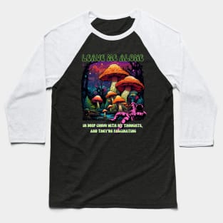 Leave me alone psychedelic Baseball T-Shirt